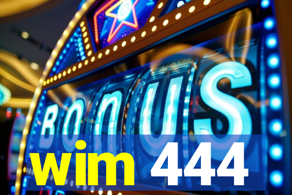 wim 444